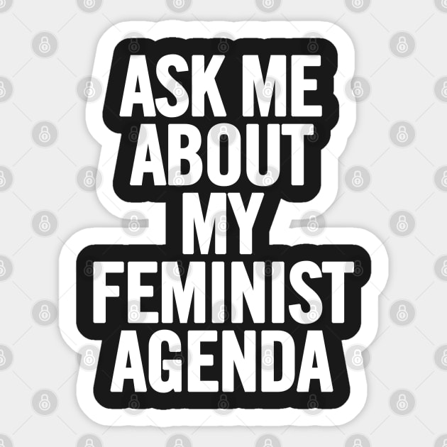 Ask Me About My Feminist Agenda Sticker by sergiovarela